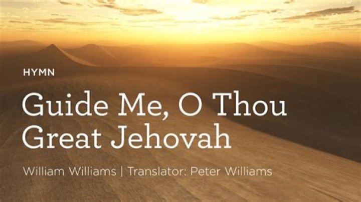 Guide Me O Thou Great Jehovah